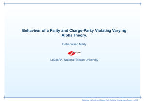 Behaviour of a Parity and Charge-Parity Violating Varying Alpha Theory. Debaprasad Maity