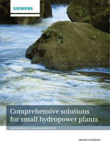 Comprehensive solutions for small hydropower plants siemens.com/hydro Instrumentation, Controls and Electrical