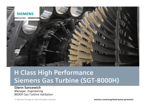 H Class High Performance Siemens Gas Turbine (SGT-8000H) Glenn Sancewich Manager, Engineering