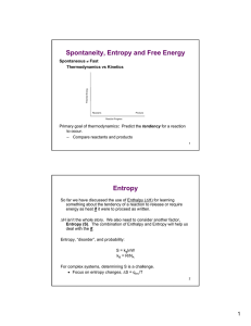 Spontaneity, Entropy and Free Energy Entropy