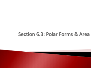 Section 6.3: Polar Forms &amp; Area