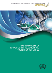 Vol. I UNCTAD SURVEYS OF INFRASTRUCTURE REGULATORS AND COMPETITION AUTHORITIES