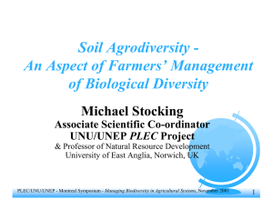 Soil Agrodiversity - An Aspect of Farmers’ Management of Biological Diversity Michael Stocking