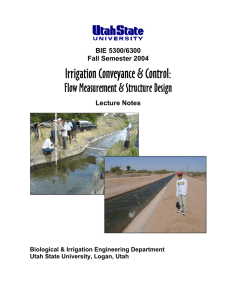 Irrigation Conveyance &amp; Control: Flow Measurement &amp; Structure Design BIE 5300/6300
