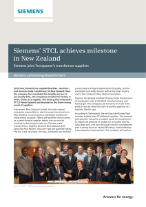 Siemens’ STCL achieves milestone in New Zealand Siemens joins Transpower’s transformer suppliers siemens.com/energy/transformers