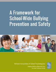 A Framework for School-Wide Bullying Prevention and Safety National Association of School Psychologists: