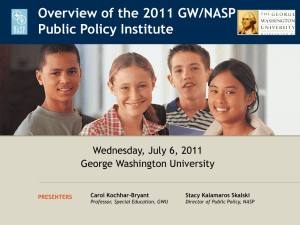 Overview of the 2011 GW/NASP Public Policy Institute Wednesday, July 6, 2011