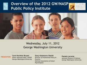 Overview of the 2012 GW/NASP Public Policy Institute Wednesday, July 11, 2012