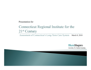 Presentation for Assessment of Connecticut’s Long-Term Care System March 8, 2010