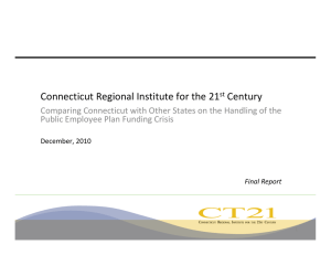 Connecticut Regional Institute for the 21 Century Comparing Connecticut with Other States on the Handling of the  Public Employee Plan Funding Crisis