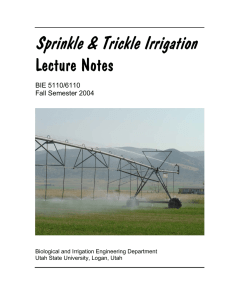 Sprinkle &amp; Trickle Irrigation Lecture Notes BIE 5110/6110 Fall Semester 2004