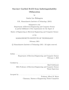 Succinct Garbled RAM from Indistinguishablity Obfuscation Justin Lee Holmgren