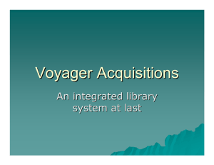 Voyager Acquisitions An integrated library system at last