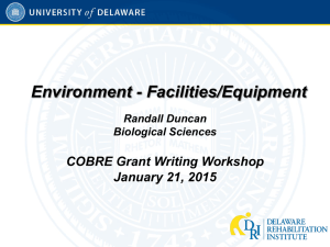 Environment - Facilities/Equipment COBRE Grant Writing Workshop January 21, 2015 Randall Duncan