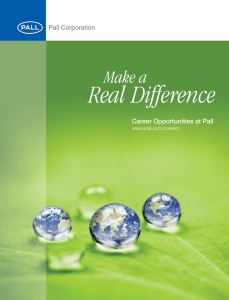 Real Difference Make a Career Opportunities at Pall www.pall.com/careers