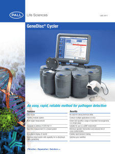GeneDisc Cycler An easy, rapid, reliable method for pathogen detection Features