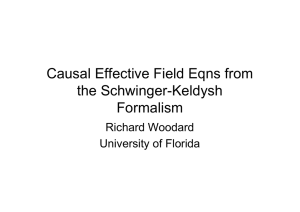 Causal Effective Field Eqns from the Schwinger-Keldysh Formalism Richard Woodard