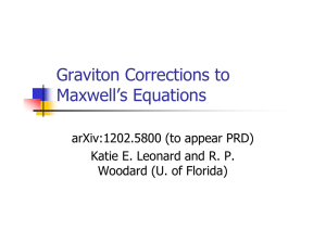 Graviton Corrections to Maxwell’s Equations arXiv:1202.5800 (to appear PRD)