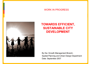 TOWARDS EFFICIENT, SUSTAINABLE CITY DEVELOPMENT WORK IN PROGRESS