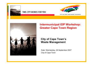 Intermunicipal IDP Workshop: Greater Cape Town Region City of Cape Town’s Waste Management