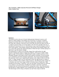 The Cyclenator: A Bike Generator-Powered Cell Phone Charger Selase Asamoa-Tutu  Summary: