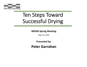 Ten Steps Toward Successful Drying Peter Garrahan NEKDA Spring Meeting 