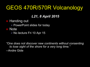 GEOS 470R/570R Volcanology L21, 8 April 2015 Handing out Note