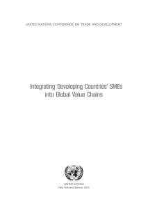Integrating Developing Countries’ SMEs into Global Value Chains United nations