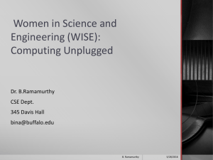 Women in Science and Engineering (WISE): Computing Unplugged Dr. B.Ramamurthy