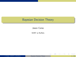 Bayesian Decision Theory Jason Corso SUNY at Buffalo J. Corso (SUNY at Buffalo)
