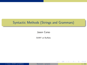 Syntactic Methods (Strings and Grammars) Jason Corso SUNY at Buffalo