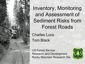 Inventory, Monitoring and Assessment of Sediment Risks from Forest Roads