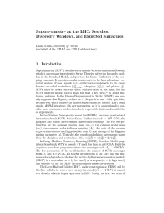 Supersymmetry at the LHC: Searches, Discovery Windows, and Expected Signatures 1 Introduction