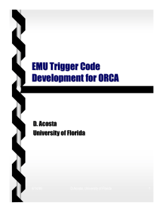 EMU Trigger Code Development for ORCA D. Acosta University of Florida