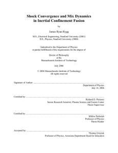 Shock Convergence and Mix Dynamics in Inertial Confinement Fusion James Ryan Rygg