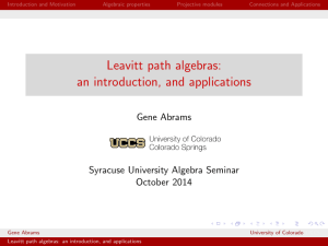 Leavitt path algebras: an introduction, and applications Gene Abrams Syracuse University Algebra Seminar