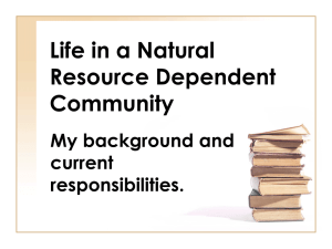 Life in a Natural Resource Dependent Community My background and