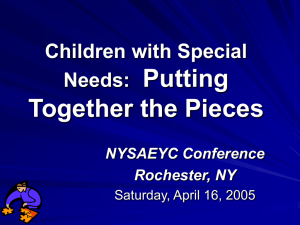 Putting Together the Pieces Children with Special Needs: