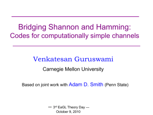 Bridging Shannon and Hamming: Codes for computationally simple channels Venkatesan Guruswami
