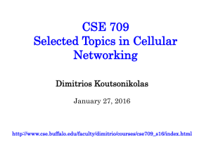 CSE 709 Selected Topics in Cellular Networking Dimitrios Koutsonikolas