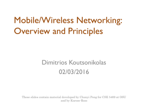 Mobile/Wireless Networking: Overview and Principles Dimitrios Koutsonikolas 02/03/2016