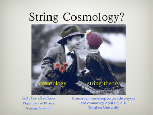 String Cosmology? cosmology string theory Yeuk-Kwan Edna Cheung