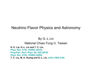 Neutrino Flavor Physics and Astronomy By G.-L Lin National Chiao-Tung U. Taiwan