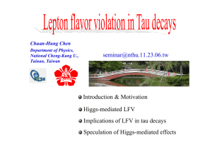 Introduction &amp; Motivation Higgs-mediated LFV Implications of LFV in tau decays