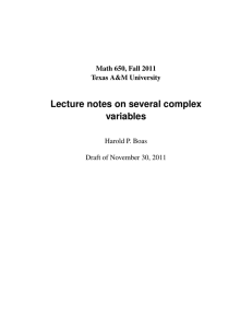 Lecture notes on several complex variables Math 650, Fall 2011 Texas A&amp;M University