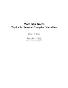 Math 685 Notes Topics in Several Complex Variables Harold P. Boas