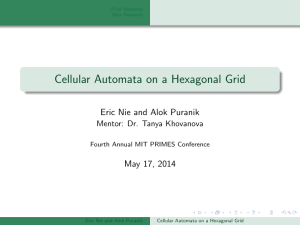 Cellular Automata on a Hexagonal Grid Eric Nie and Alok Puranik