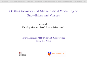 On the Geometry and Mathematical Modelling of Snowflakes and Viruses Jessica Li
