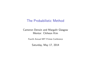 The Probabilistic Method Cameron Derwin and Margalit Glasgow Mentor: Chiheon Kim