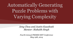 Automatically Generating Puzzle Problems with Varying Complexity Amy Chou and Justin Kaashoek